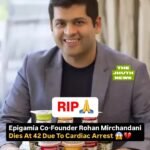 Epigamia Co-founder Rohan Mirchandani passed away at 42 due to a heart attack