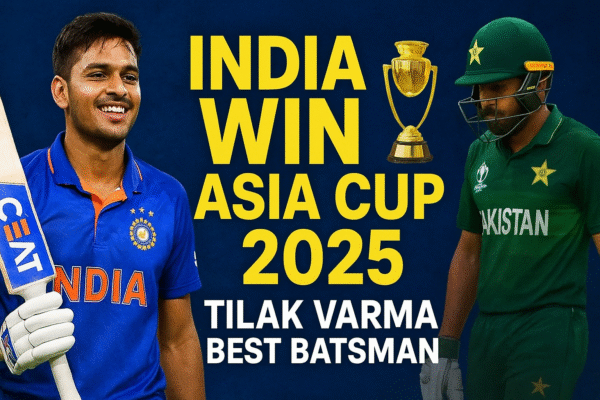 🇮🇳 Asia Cup 2025 Final: India Clinch Historic Win Against Pakistan — Tilak Varma Shines as Best Batsman
