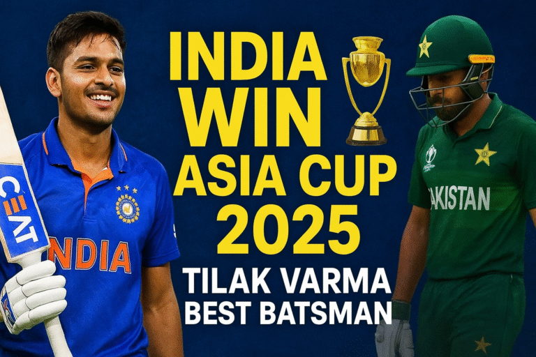 🇮🇳 Asia Cup 2025 Final: India Clinch Historic Win Against Pakistan — Tilak Varma Shines as Best Batsman